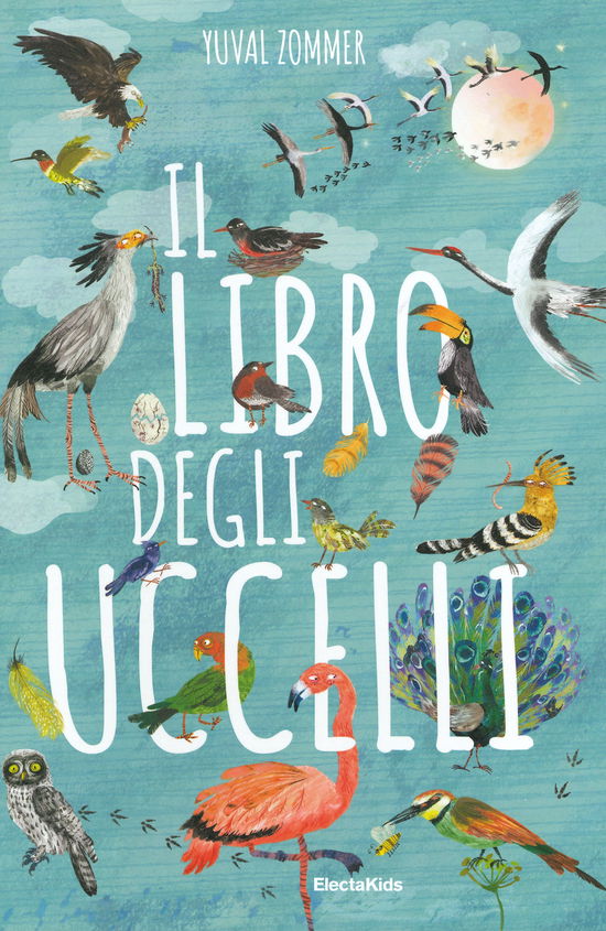 Il Libro Degli Uccelli. Ediz. A Colori - Yuval Zommer - Books -  - 9788891822567 - 