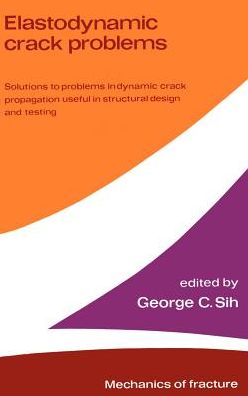 Cover for George C Sih · Elastodynamic Crack Problems - Mechanics of Fracture (Hardcover Book) [1977 edition] (1977)