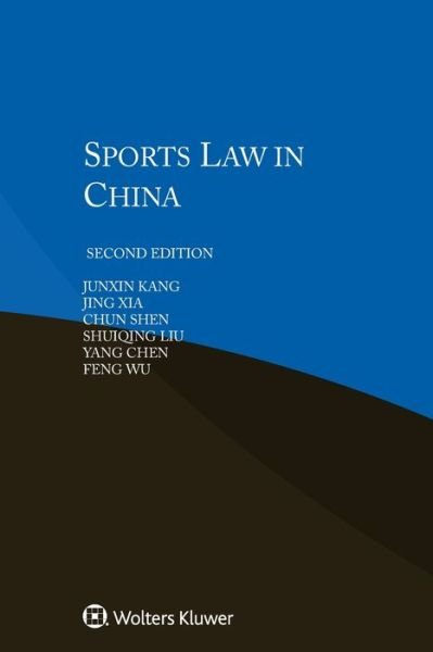 Sports Law in China - Junxin Kang - Bøker - Kluwer Law International - 9789041187567 - 21. april 2017