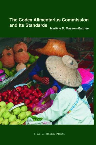Cover for Marielle D. Masson-Matthee · The Codex Alimentarius Commission and Its Standards (Hardcover Book) (2007)
