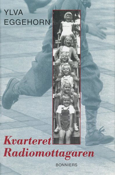 Cover for Ylva Eggehorn · Kvarteret Radiomottagaren (ePUB) (2015)