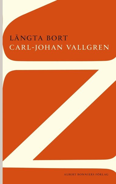 Cover for Carl-Johan Vallgren · Längta bort (Bog) (2012)