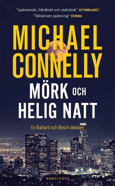 Harry Bosch: Mörk och helig natt - Michael Connelly - Bøger - Norstedts - 9789113093567 - 3. juni 2020