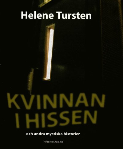 Cover for Helene Tursten · Kvinnan i hissen : och andra mystiska historier (Gebundesens Buch) (2003)
