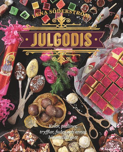 Cover for Lena Söderström · Julgodis : kolor, praliner, tryfflar, fudge &amp; annat himmelskt gott (Bound Book) (2017)