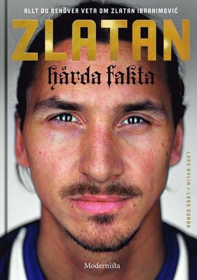 Nylin Lars · Zlatan : hårda fakta (Inbunden Bok) (2016)