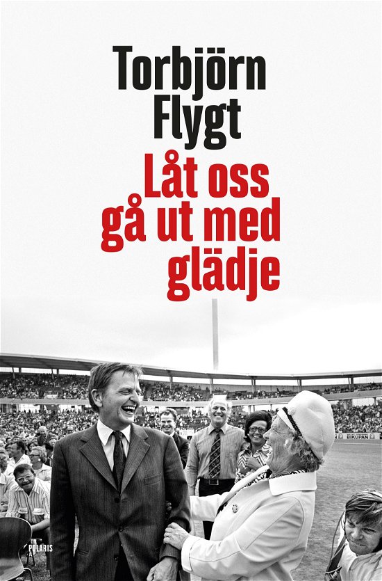 Cover for Torbjörn Flygt · Låt oss gå ut med glädje (Indbundet Bog) (2024)