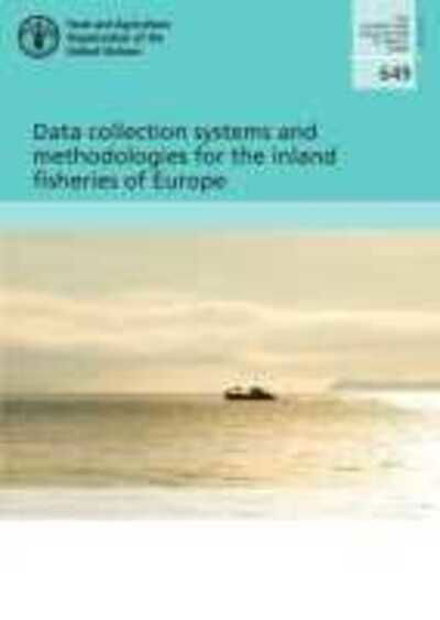 Cover for Food and Agriculture Organization · Data collection systems and methodologies for the inland fisheries of Europe - FAO fisheries and aquaculture technical paper (Paperback Book) (2020)