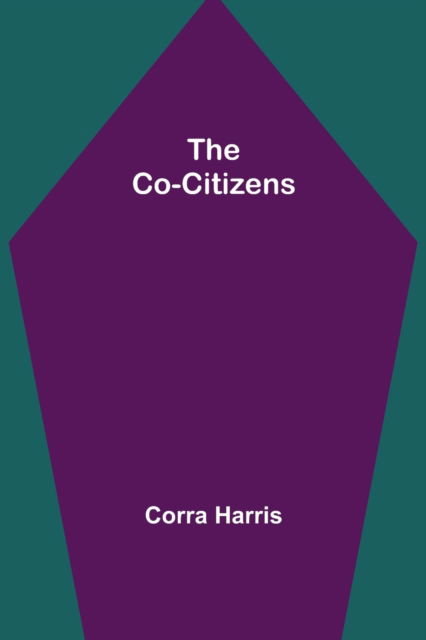 Cover for Corra Harris · The Co-Citizens (Paperback Book) (2021)