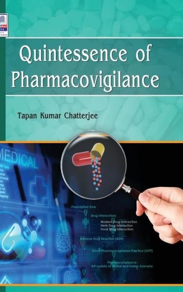 Cover for Tapan Kumar Chatterjee · Quintessence of Pharmacovigilance (Hardcover Book) (2018)
