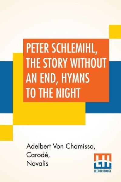 Cover for Adelbert Von Chamisso · Peter Schlemihl, The Story Without An End, Hymns To The Night (Paperback Book) (2020)