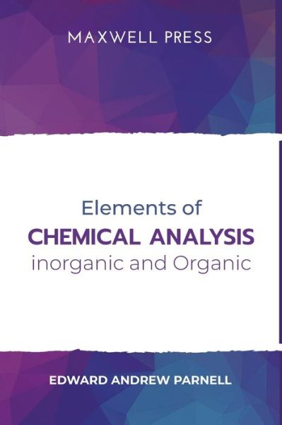 Cover for Edward Parnell Andrew · Elements of Chemical Analysis inOrganic and Organic (Pocketbok) (2021)