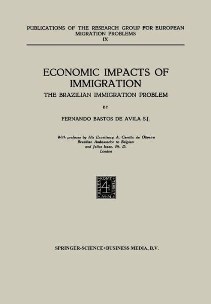 Fernando Bastos de Avila · Economic Impacts of Immigration: The Brazilian Immigration Problem - Publications of the Research Group for European Migration Problems (Paperback Bog) [1954 edition] (1954)