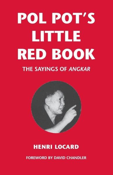 Cover for Henri Locard · Pol Pot's Little Red Book: the Sayings of Angkar (Paperback Book) (2005)