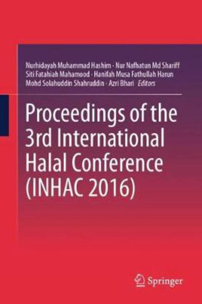 Proceedings of the 3rd International Halal Conference INHAC 2016 - - Books - Springer Verlag, Singapore - 9789811072567 - February 24, 2018