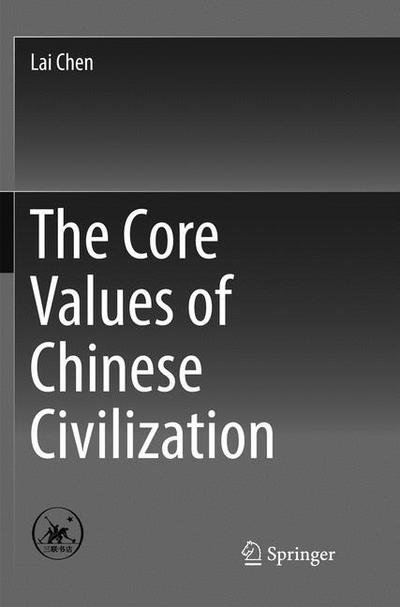 The Core Values of Chinese Civilization - Chen - Bøker -  - 9789811098567 - 7. juli 2018
