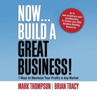 Now, Build a Great Business - Mark Thompson - Music - Gildan Media Corporation - 9798200641567 - January 13, 2011