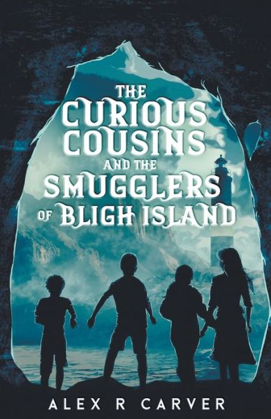 Cover for Alex R Carver · The Curious Cousins and the Smugglers of Bligh Island - The Curious Cousins (Paperback Book) (2021)