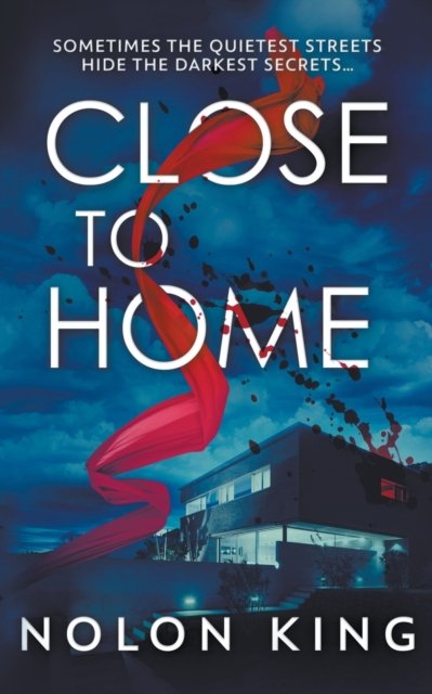 Cover for Nolon King · Close To Home (Taschenbuch) (2019)