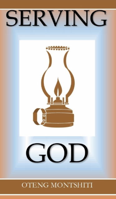 Cover for Oteng Montshiti · Serving God (Inbunden Bok) (2022)