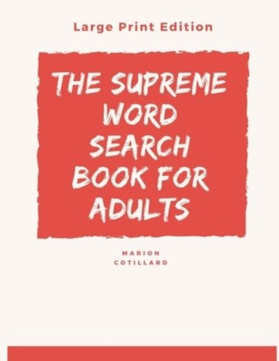 Cover for Marion Cotillard · The Supreme Word Search Book for Adults - Large Print Edition: 200 Cleverly Hidden Word Searches for Adults, Teens, and More (Paperback Book) (2022)