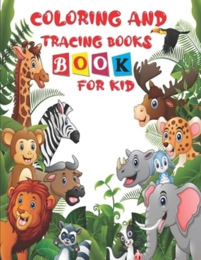 Cover for Child Books Printing · Coloring and Tracing Books for Kid: To Alphabet writing and practice for children aged 2-5 years (Paperback Book) (2021)
