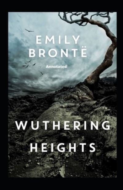 Wuthering Heights Annotated - Emily Bronte - Boeken - Independently Published - 9798509241567 - 24 mei 2021
