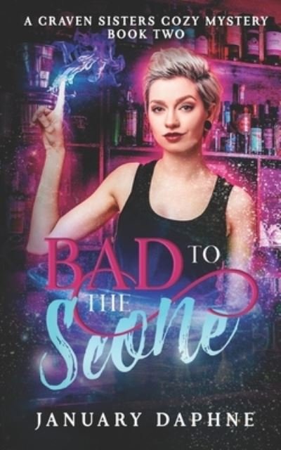 Cover for January Daphne · Bad to the Scone: A Paranormal Cozy Mystery - A Craven Sisters Cozy Mystery (Pocketbok) (2021)