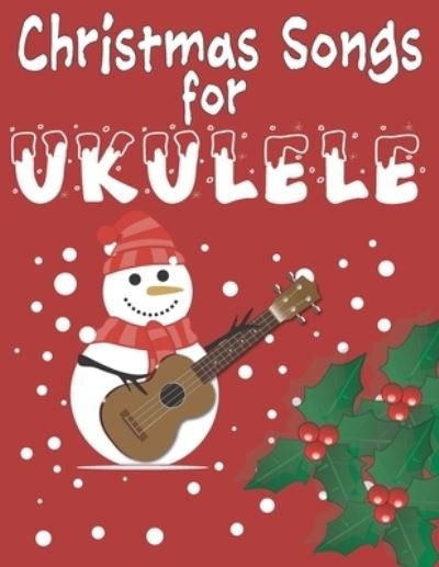 Cover for Sonia &amp; Perry Publishing · Christmas Songs for Ukulele (Paperback Book) (2020)