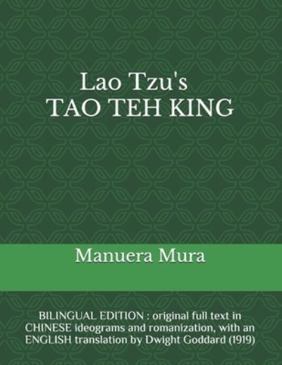 Cover for Lao Tzu · Lao Tzu's TAO TEH KING: BILINGUAL EDITION: original full text in CHINESE ideograms and romanization, with an ENGLISH translation by Dwight Goddard (1919) (Taschenbuch) (2020)