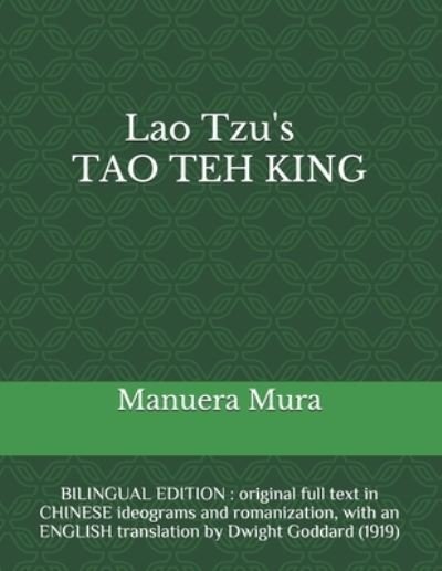 Cover for Lao Tzu · Lao Tzu's TAO TEH KING: BILINGUAL EDITION: original full text in CHINESE ideograms and romanization, with an ENGLISH translation by Dwight Goddard (1919) (Paperback Bog) (2020)