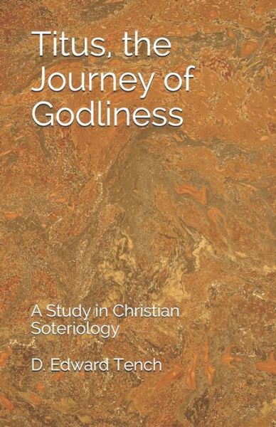 Cover for D Edward Tench · Titus, the Journey of Godliness (Pocketbok) (2020)