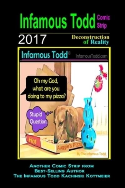 Cover for Infamous Todd Kachinski Kottmeier · Infamous Todd, The Comic Strip 2017 (Paperback Bog) (2020)