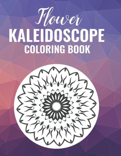 Cover for Funny Life Publishing · Flower Kaleidoscope Coloring Book (Paperback Bog) (2021)