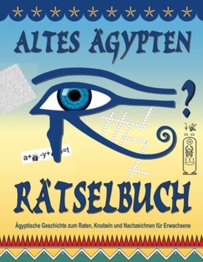 Altes AEgypten Ratselbuch - Thoth Altägyptische Gottheit - Books - Independently Published - 9798594490567 - January 13, 2021