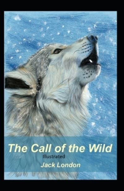 Cover for Jack London · Call of the Wild Illustrated (N/A) (2021)