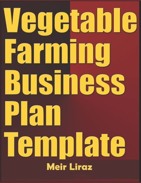 Cover for Meir Liraz · Vegetable Farming Business Plan Template (Paperback Book) (2020)