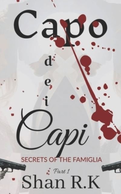 Cover for Shan R K · Capo Dei Capi: A Suspenseful Mafia Romance (Paperback Book) (2021)