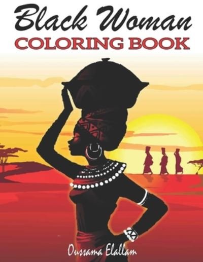 Black Woman Coloring Book - Oussama Elallam - Books - Independently Published - 9798664186567 - July 6, 2020