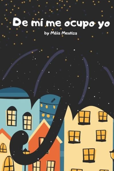 Cover for Máia Mestiza · De mi me ocupo yo (Paperback Book) (2020)