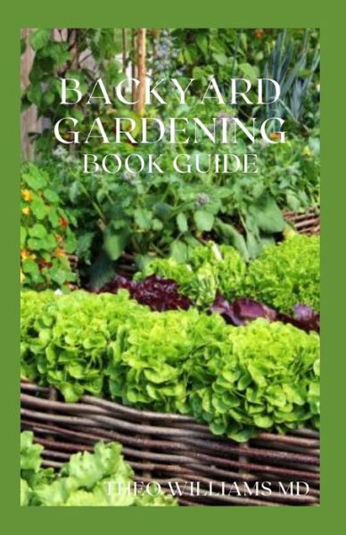 Cover for Theo Williams · Backyard Gardening Book Guide (Taschenbuch) (2021)