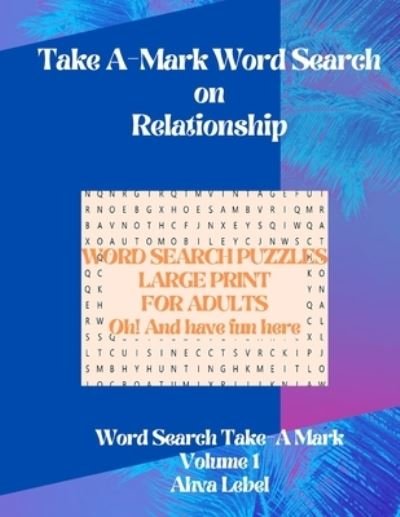 Take A-Mark Word Search on Relationship - Ahva Lebel - Kirjat - Independently Published - 9798709502567 - maanantai 15. maaliskuuta 2021