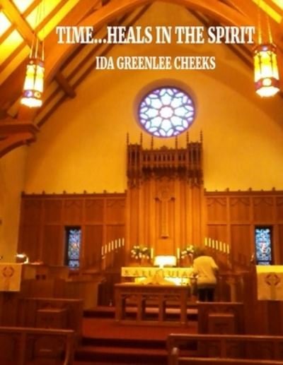 Cover for Ida B Greenlee Cheeks · Time...Heals in the Spirit (Paperback Bog) (2021)