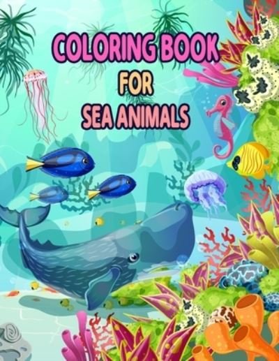 Cover for Preschooler Book Publisher · Coloring Book for Sea Animals (Paperback Book) (2021)