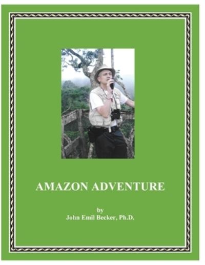 Cover for Becker, John Emil, PH D · Amazon Adventure (Paperback Book) (2021)