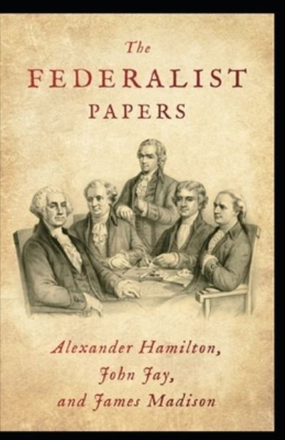 The Federalist Papers: - Alexander Hamilton - Livros - Independently Published - 9798747049567 - 6 de maio de 2021