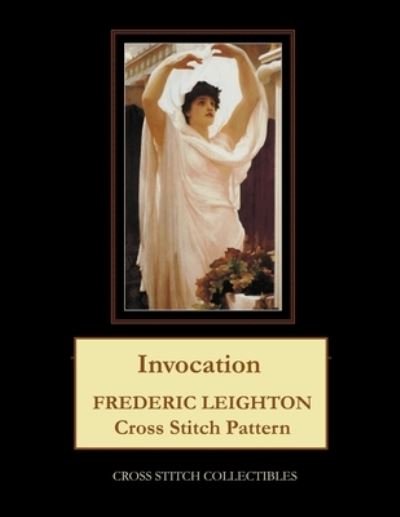 Cover for Kathleen George · Invocation: Frederic Leighton Cross Stitch Pattern (Paperback Bog) (2021)