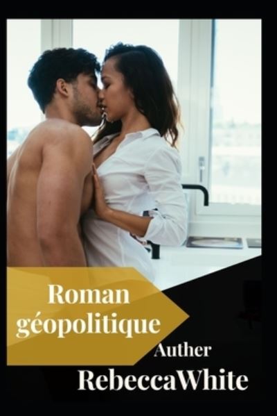 Cover for Rebecca White · Roman geopolitique (Paperback Book) (2022)