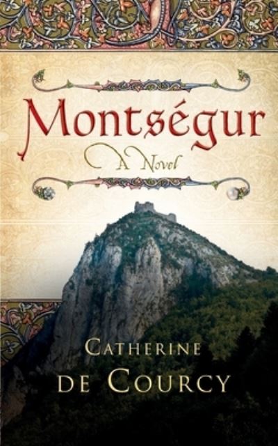 Cover for Catherine De Courcy · Montsegur - A Novel (Paperback Book) (2023)