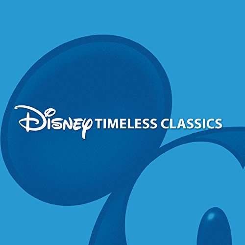 Disney Timeless Classics-v/a - Disney Timeless Classics - Musiikki - SOUNDTRACK/SCORE - 0050087283568 - perjantai 20. tammikuuta 2017